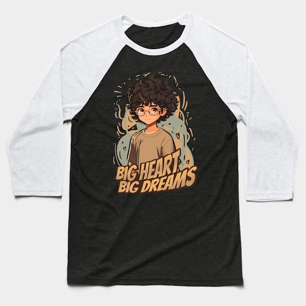 Big Heart Big Dreams Baseball T-Shirt by BAJAJU